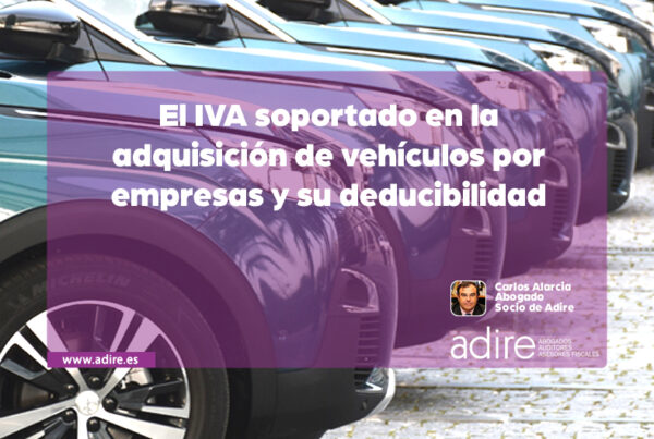 El IVA soportado en la adquisición de vehículos por empresas y su deducibilidad