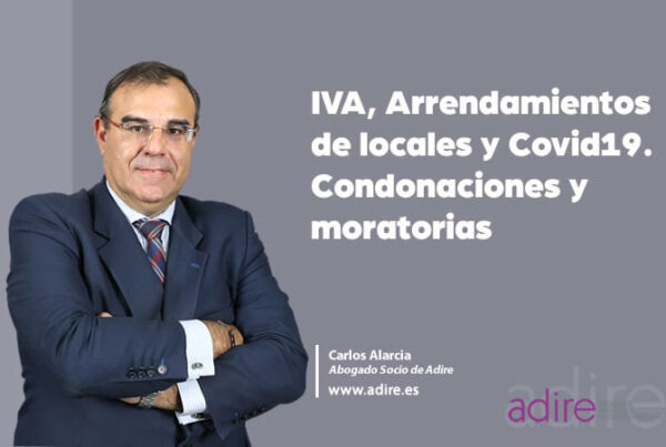 IVA, Arrendamientos de locales y Covid19. Condonaciones y moratorias