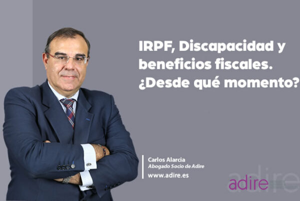 IRPF, Discapacidad y beneficios fiscales. ¿Desde qué momento